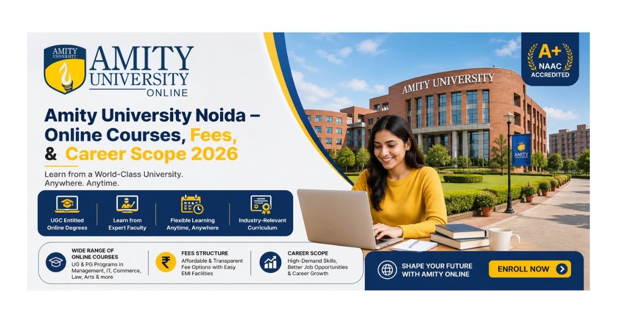 Banner for Amity University Noida online courses showing a modern campus building, a student using a laptop, and highlights like UGC-entitled degrees, flexible learning, affordable fees, and career-focused programs with enrollment call-to-action.