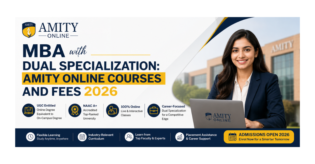 MBA with Dual Specialization Amity Online Courses and Fees 2026
