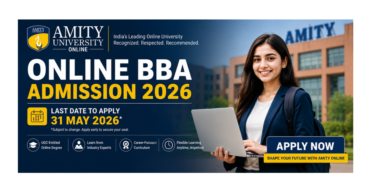 Amity Online BBA Admission Last Date 2026: Full Guide for Students